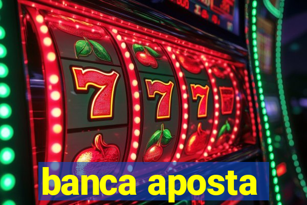 banca aposta